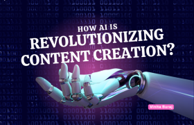 How AI is Revolutionizing the World of Content Creation